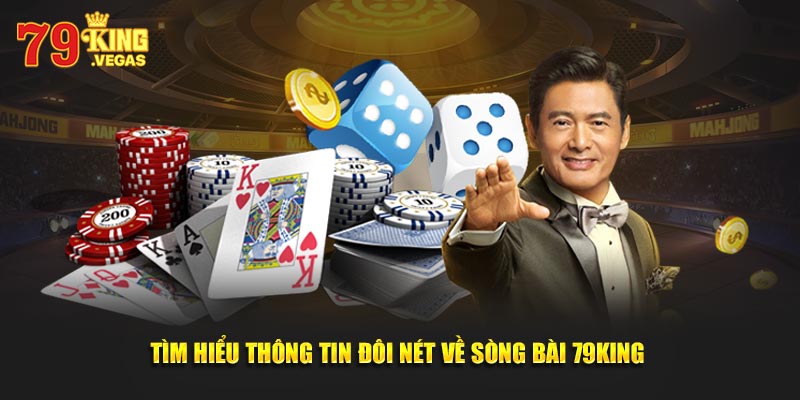 Tìm hiểu thông tin đôi nét về sòng bài 79KING Tìm hiểu thông tin đôi nét về sòng bài 79KING