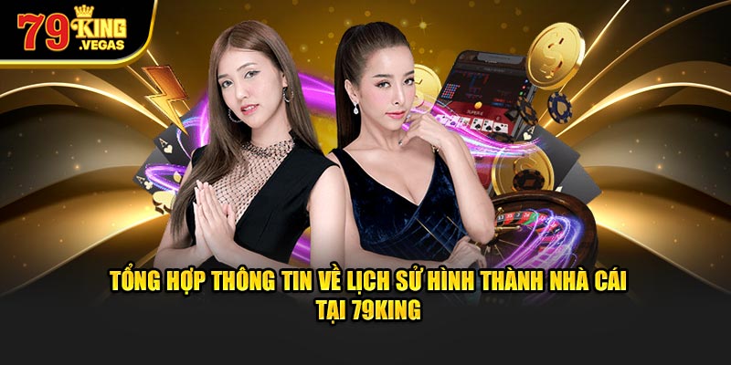 Tổng hợp thông tin về lịch sử hình thành nhà cái tại 79KING Tổng hợp thông tin về lịch sử hình thành nhà cái tại 79KING
